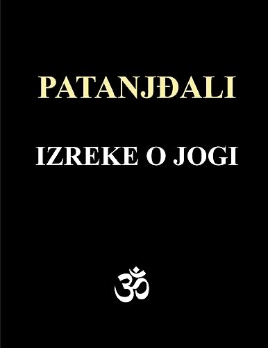 Patanjali - Izreke o jogi: Sa komentarima Osho Rajneesh-a von Createspace Independent Publishing Platform